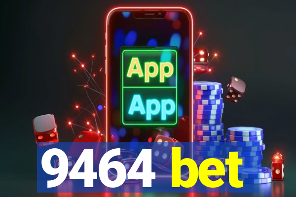 9464 bet